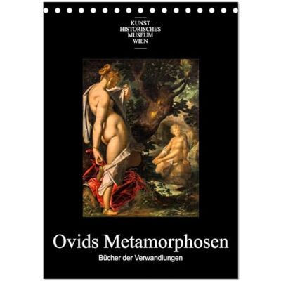 CALVENDO Ovids Metamorphosen Bücher der Verwandlungen (Tischkalender 2026 DIN A5 hoch), Monatskalender: Themen aus Ovids Metamorphosen, dargestellt auf Gemälden der alten Meister ( Kunst) CALVENDO Ovids Metamorphosen Bücher der Verwandlungen (Tischkalender 2026 DIN A5 hoch), Monatskalender: Themen aus Ovids Metamorphosen, dargestellt auf Gemälden der alten Meister ( Kunst)