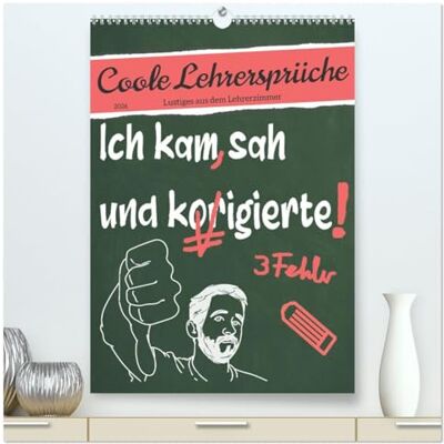 CALVENDO Coole Lehrersprüche (hochwertiger Premium Wandkalender 2026 DIN A2 hoch), Kunstdruck in Hochglanz: Lustiges aus dem Lehrerzimmer ( Spass) CALVENDO Coole Lehrersprüche (hochwertiger Premium Wandkalender 2026 DIN A2 hoch), Kunstdruck in Hochglanz: Lustiges aus dem Lehrerzimmer ( Spass)