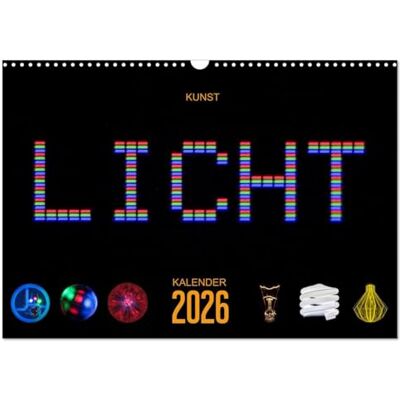 CALVENDO Kunst LICHT Kalender (Wandkalender 2026 DIN A3 quer), Monatskalender: Lichtquellen abwechslungsreich und überraschend dargestellt ( Technologie) CALVENDO Kunst LICHT Kalender (Wandkalender 2026 DIN A3 quer), Monatskalender: Lichtquellen abwechslungsreich und überraschend dargestellt ( Technologie)