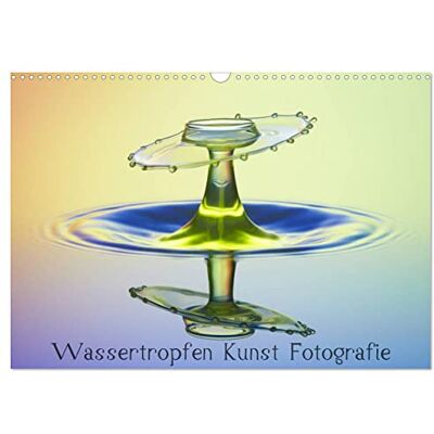 CALVENDO Wassertropfen Kunst Fotografie (Wandkalender 2026 DIN A3 quer), Monatskalender: Der etwas andere und besondere Kalender für Ihre eigenen 4 Wände. ( Kunst) CALVENDO Wassertropfen Kunst Fotografie (Wandkalender 2026 DIN A3 quer), Monatskalender: Der etwas andere und besondere Kalender für Ihre eigenen 4 Wände. ( Kunst)