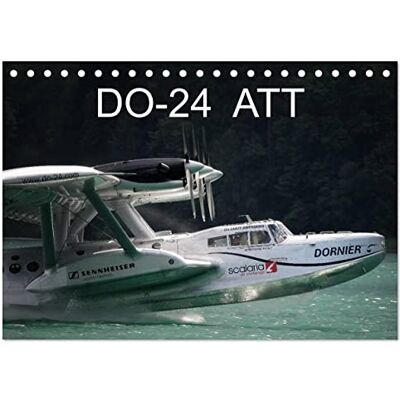 CALVENDO DO-24 ATT (Tischkalender 2026 DIN A5 quer), Monatskalender: Kalender mit Bildern eines einzigartigen Wasserflugzeugs ( Technologie) CALVENDO DO-24 ATT (Tischkalender 2026 DIN A5 quer), Monatskalender: Kalender mit Bildern eines einzigartigen Wasserflugzeugs ( Technologie)