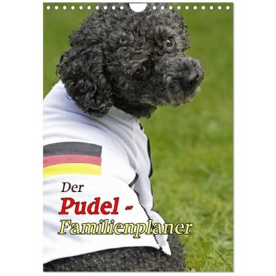 CALVENDO Der Pudel-Familienplaner (Wandkalender 2026 DIN A4 hoch), Monatskalender: Der Pudel-Kalender für die ganze Familie ( Tiere) CALVENDO Der Pudel-Familienplaner (Wandkalender 2026 DIN A4 hoch), Monatskalender: Der Pudel-Kalender für die ganze Familie ( Tiere)
