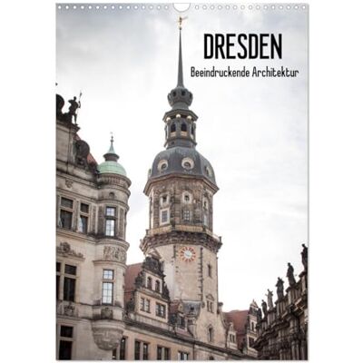 CALVENDO Dresden Beeindruckende Architektur (Wandkalender 2026 DIN A3 hoch), Monatskalender: Die beeindruckende historische Architektur von Dresden, vereint in einem Kalender ( Orte) CALVENDO Dresden Beeindruckende Architektur (Wandkalender 2026 DIN A3 hoch), Monatskalender: Die beeindruckende historische Architektur von Dresden, vereint in einem Kalender ( Orte)