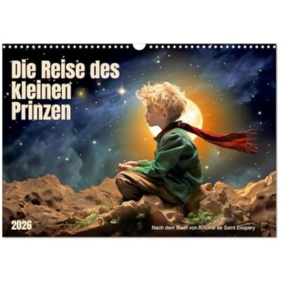 CALVENDO Die Reise des kleinen Prinzen (Wandkalender 2026 DIN A3 quer), Monatskalender: Eine Hommage an das Buch der Weisheit, Liebe und Freundschaft ( Menschen) CALVENDO Die Reise des kleinen Prinzen (Wandkalender 2026 DIN A3 quer), Monatskalender: Eine Hommage an das Buch der Weisheit, Liebe und Freundschaft ( Menschen)