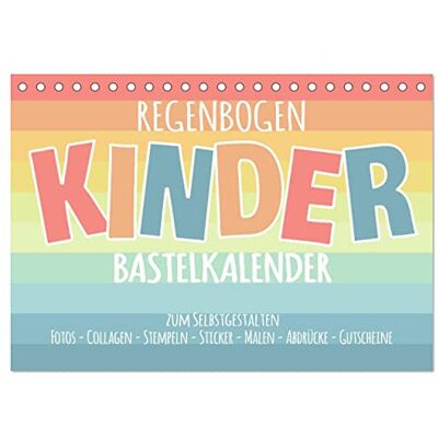 CALVENDO Regenbogen Kinder Bastelkalender Zum Selbstgestalten DIY Kreativ-Kalender (Tischkalender 2026 DIN A5 quer), Monatskalender: Gestalte deinen Kalender selbst! ( Hobbys) CALVENDO Regenbogen Kinder Bastelkalender Zum Selbstgestalten DIY Kreativ-Kalender (Tischkalender 2026 DIN A5 quer), Monatskalender: Gestalte deinen Kalender selbst! ( Hobbys)