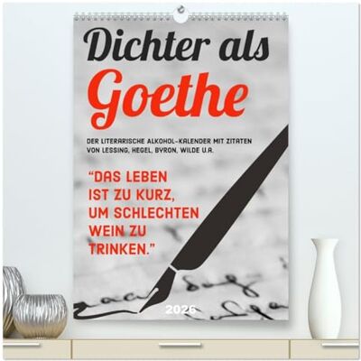 CALVENDO Dichter als Goethe Der literarische Alkohol-Kalender (hochwertiger Premium Wandkalender 2026 DIN A2 hoch), Kunstdruck in Hochglanz: Heitere Sprüche ... und allem Hochprozentigen ( Spass) CALVENDO Dichter als Goethe Der literarische Alkohol-Kalender (hochwertiger Premium Wandkalender 2026 DIN A2 hoch), Kunstdruck in Hochglanz: Heitere Sprüche ... und allem Hochprozentigen ( Spass)