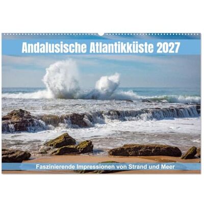 CALVENDO Kalender 2027 · Andalusische Atlantikküste Atlantischer Küstenzauber durch alle Jahreszeiten · DIN A2 quer · Wandkalender CALVENDO Kalender 2027 · Andalusische Atlantikküste Atlantischer Küstenzauber durch alle Jahreszeiten · DIN A2 quer · Wandkalender
