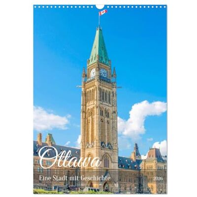 CALVENDO Ottawa Eine Stadt mit Geschichte (Wandkalender 2026 DIN A3 hoch), Monatskalender: Der Kalender nimmt Sie mit in die historische Altstadt ... in der Provinz Ontario. ( Orte) CALVENDO Ottawa Eine Stadt mit Geschichte (Wandkalender 2026 DIN A3 hoch), Monatskalender: Der Kalender nimmt Sie mit in die historische Altstadt ... in der Provinz Ontario. ( Orte)