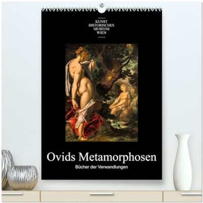CALVENDO Ovids Metamorphosen Bücher der Verwandlungen (hochwertiger Premium Wandkalender 2026 DIN A2 hoch), Kunstdruck in Hochglanz: Themen aus Ovids ... Gemälden der alten Meister ( Kunst) CALVENDO Ovids Metamorphosen Bücher der Verwandlungen (hochwertiger Premium Wandkalender 2026 DIN A2 hoch), Kunstdruck in Hochglanz: Themen aus Ovids ... Gemälden der alten Meister ( Kunst)