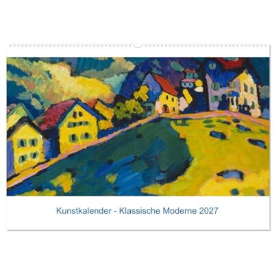 CALVENDO Kalender 2027 · Klassische Moderne 2027 Mit Kunst durchs Jahr Zwölf schöne Gemälde von bekannten Künstlern des 20 · Jahrhunderts · DIN A2 quer · Wandkalender CALVENDO Kalender 2027 · Klassische Moderne 2027 Mit Kunst durchs Jahr Zwölf schöne Gemälde von bekannten Künstlern des 20 · Jahrhunderts · DIN A2 quer · Wandkalender