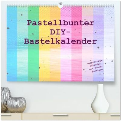 CALVENDO Pastellbunter DIY-Bastelkalender (hochwertiger Premium Wandkalender 2026 DIN A2 quer), Kunstdruck in Hochglanz: Hochwertiger Do-it-yourself-Kalender ... für Kinder und Erwachsene ( Hobbys) CALVENDO Pastellbunter DIY-Bastelkalender (hochwertiger Premium Wandkalender 2026 DIN A2 quer), Kunstdruck in Hochglanz: Hochwertiger Do-it-yourself-Kalender ... für Kinder und Erwachsene ( Hobbys)