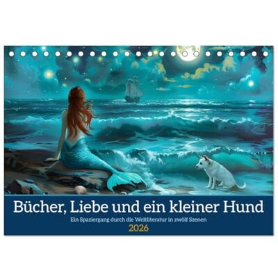 CALVENDO Bücher, Liebe und ein kleiner Hund (Tischkalender 2026 DIN A5 quer), Monatskalender: Ein Spaziergang durch die Weltliteratur in zwölf Szenen ( Kunst) CALVENDO Bücher, Liebe und ein kleiner Hund (Tischkalender 2026 DIN A5 quer), Monatskalender: Ein Spaziergang durch die Weltliteratur in zwölf Szenen ( Kunst)