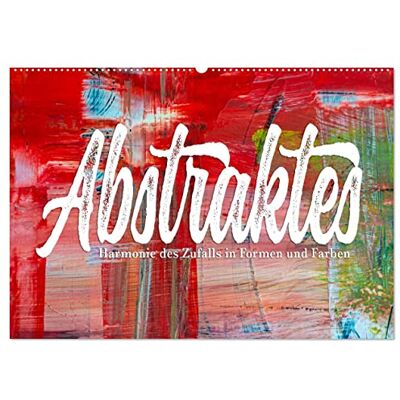 CALVENDO Abstraktes Harmonie des Zufalls in Formen und Farben (Wandkalender 2026 DIN A2 quer), Monatskalender: Kalender zum Thema abstrakte Malerei ( Kunst) CALVENDO Abstraktes Harmonie des Zufalls in Formen und Farben (Wandkalender 2026 DIN A2 quer), Monatskalender: Kalender zum Thema abstrakte Malerei ( Kunst)
