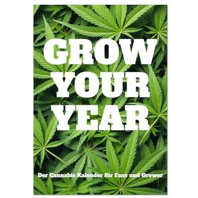 CALVENDO Grow your Year Der Cannabis Kalender für Fans und Grower (Tischkalender 2026 DIN A5 hoch), Monatskalender: Hanf in allen Phasen des ... Geschenk für Naturfreunde. ( Hobbys) CALVENDO Grow your Year Der Cannabis Kalender für Fans und Grower (Tischkalender 2026 DIN A5 hoch), Monatskalender: Hanf in allen Phasen des ... Geschenk für Naturfreunde. ( Hobbys)