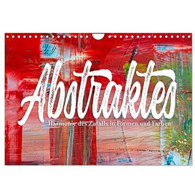 CALVENDO Abstraktes Harmonie des Zufalls in Formen und Farben (Wandkalender 2026 DIN A4 quer), Monatskalender: Kalender zum Thema abstrakte Malerei ( Kunst) CALVENDO Abstraktes Harmonie des Zufalls in Formen und Farben (Wandkalender 2026 DIN A4 quer), Monatskalender: Kalender zum Thema abstrakte Malerei ( Kunst)