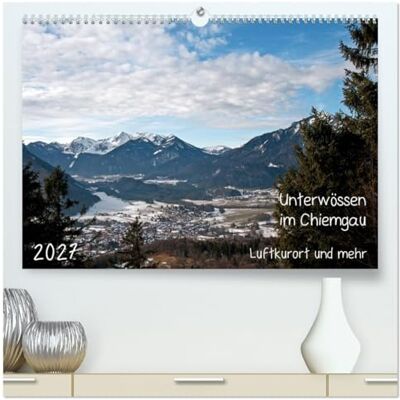 CALVENDO Kalender 2027 · Unterwössen im Chiemgau Luftkurort und mehr Unterwössen · Luftkurort im Chiemgau · DIN A2 quer · Premium Wandkalender CALVENDO Kalender 2027 · Unterwössen im Chiemgau Luftkurort und mehr Unterwössen · Luftkurort im Chiemgau · DIN A2 quer · Premium Wandkalender