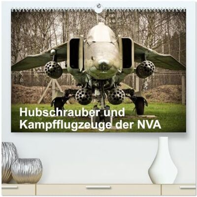 CALVENDO Hubschrauber und Kampfflugzeuge der NVA (hochwertiger Premium Wandkalender 2026 DIN A2 quer), Kunstdruck in Hochglanz: Hubschrauber und Kampfflugzeuge der NVA 1957-1991 ( Technologie) CALVENDO Hubschrauber und Kampfflugzeuge der NVA (hochwertiger Premium Wandkalender 2026 DIN A2 quer), Kunstdruck in Hochglanz: Hubschrauber und Kampfflugzeuge der NVA 1957-1991 ( Technologie)