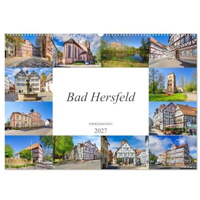 CALVENDO Kalender 2027 · Bad Hersfeld Impressionen Eine Bilderreise durch die Festspiel- und Kurstadt Bad Hersfeld · DIN A2 quer · Wandkalender CALVENDO Kalender 2027 · Bad Hersfeld Impressionen Eine Bilderreise durch die Festspiel- und Kurstadt Bad Hersfeld · DIN A2 quer · Wandkalender