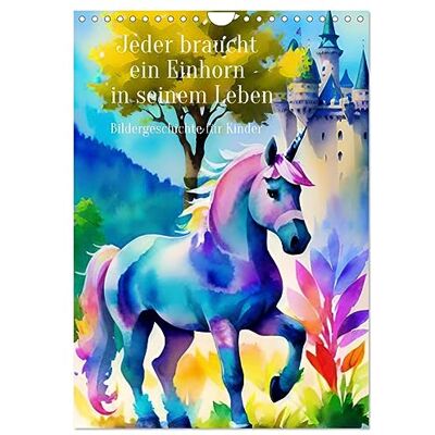 CALVENDO Jeder braucht ein Einhorn in seinem Leben Bildergeschichte für Kinder (Wandkalender 2026 DIN A4 hoch), Monatskalender: Einhorn-Kalender für ... durch das Jahr ( Tiere) CALVENDO Jeder braucht ein Einhorn in seinem Leben Bildergeschichte für Kinder (Wandkalender 2026 DIN A4 hoch), Monatskalender: Einhorn-Kalender für ... durch das Jahr ( Tiere)
