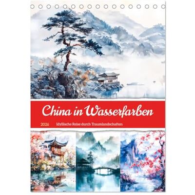 CALVENDO China in Wasserfarben Idyllische Reise durch Traumlandschaften (Tischkalender 2026 DIN A5 hoch), Monatskalender: Chinesische KI-Architektur in harmonischer Natur ( Orte) CALVENDO China in Wasserfarben Idyllische Reise durch Traumlandschaften (Tischkalender 2026 DIN A5 hoch), Monatskalender: Chinesische KI-Architektur in harmonischer Natur ( Orte)