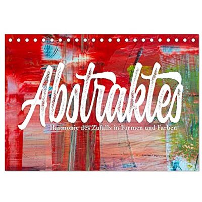 CALVENDO Abstraktes Harmonie des Zufalls in Formen und Farben (Tischkalender 2026 DIN A5 quer), Monatskalender: Kalender zum Thema abstrakte Malerei ( Kunst) CALVENDO Abstraktes Harmonie des Zufalls in Formen und Farben (Tischkalender 2026 DIN A5 quer), Monatskalender: Kalender zum Thema abstrakte Malerei ( Kunst)