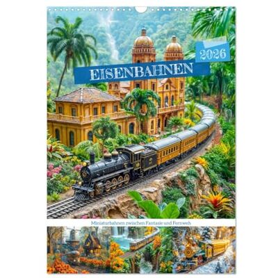 CALVENDO Eisenbahnen Miniaturbahnen zwischen Fantasie und Fernweh (Wandkalender 2026 DIN A3 hoch), Monatskalender: Ein Traum-Kalender für ... Miniaturreisen um die Welt. ( Orte) CALVENDO Eisenbahnen Miniaturbahnen zwischen Fantasie und Fernweh (Wandkalender 2026 DIN A3 hoch), Monatskalender: Ein Traum-Kalender für ... Miniaturreisen um die Welt. ( Orte)