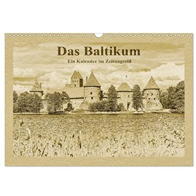 CALVENDO Das Baltikum Ein Kalender im Zeitungsstil (Wandkalender 2026 DIN A3 quer), Monatskalender: Das Baltikum Entdeckungen in Osteuropa ( Orte) CALVENDO Das Baltikum Ein Kalender im Zeitungsstil (Wandkalender 2026 DIN A3 quer), Monatskalender: Das Baltikum Entdeckungen in Osteuropa ( Orte)