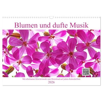 CALVENDO Blumen und dufte Musik (Wandkalender 2026 DIN A3 quer), Monatskalender: Mit erholsamer Klaviermusik zum Download auf jedem Kalenderblatt ( Natur) CALVENDO Blumen und dufte Musik (Wandkalender 2026 DIN A3 quer), Monatskalender: Mit erholsamer Klaviermusik zum Download auf jedem Kalenderblatt ( Natur)