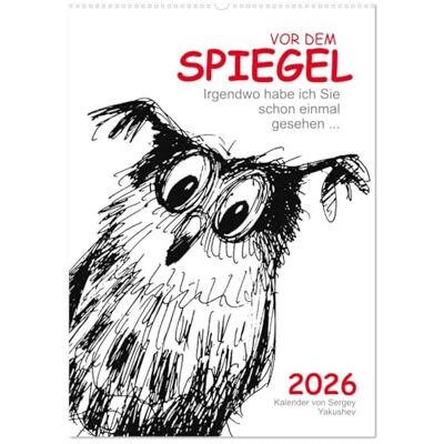 CALVENDO Vor dem Spiegel 2026 (Wandkalender 2026 DIN A2 hoch), Monatskalender: Kalender mit ironischen Zeichnungen und Texten von Sergei Yakushev ( Spass) CALVENDO Vor dem Spiegel 2026 (Wandkalender 2026 DIN A2 hoch), Monatskalender: Kalender mit ironischen Zeichnungen und Texten von Sergei Yakushev ( Spass)