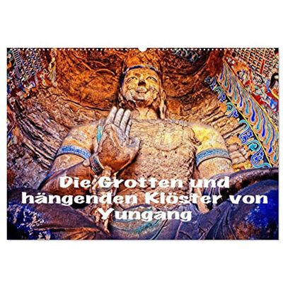 CALVENDO Kalender 2027 · Die Grotten und hängenden Klöster von Yungang Buddha Grotten und hängende Klöster in China · DIN A2 quer · Wandkalender CALVENDO Kalender 2027 · Die Grotten und hängenden Klöster von Yungang Buddha Grotten und hängende Klöster in China · DIN A2 quer · Wandkalender