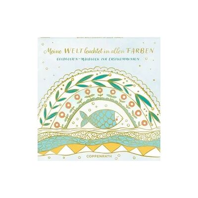 Coppenrath Verlag Meine Welt leuchtet in allen Farben Coppenrath Verlag Meine Welt leuchtet in allen Farben