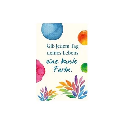 Maria Laach Kunsthandwerk Magnet Gib jedem Tag deines Lebens eine bunte Farbe Maria Laach Kunsthandwerk Magnet Gib jedem Tag deines Lebens eine bunte Farbe