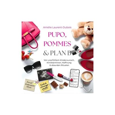 Piet Henry Records PUPO, Pommes & Plan B: Kinderwunsch-Ratgeber & ICSI-Erfahrungen – von unerfülltem Kinderwunsch, Hoffnung & absurden Ritualen Piet Henry Records PUPO, Pommes & Plan B: Kinderwunsch-Ratgeber & ICSI-Erfahrungen – von unerfülltem Kinderwunsch, Hoffnung & absurden Ritualen