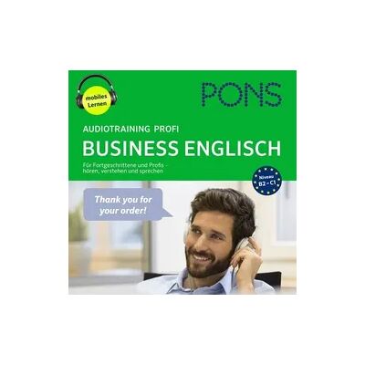 PONS Audiotraining Profi - BUSINESS ENGLISH. Für Fortgeschrittene und Profis PONS Audiotraining Profi - BUSINESS ENGLISH. Für Fortgeschrittene und Profis