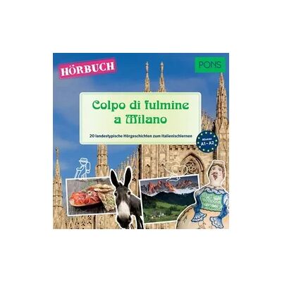 PONS Hörbuch Italienisch: Colpo di fulmine a Milano PONS Hörbuch Italienisch: Colpo di fulmine a Milano