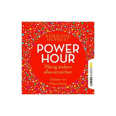 Lübbe Audio Power Hour - Wenig ändern, alles erreichen Lübbe Audio Power Hour - Wenig ändern, alles erreichen