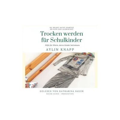 Bauer Audio-Produktion Trocken werden für Schulkinder Bauer Audio-Produktion Trocken werden für Schulkinder