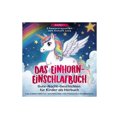 Piet Henry Records Das Einhorn-Einschlafbuch Piet Henry Records Das Einhorn-Einschlafbuch