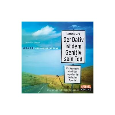 Der Audio Verlag Der Dativ ist dem Genitiv sein Tod Der Audio Verlag Der Dativ ist dem Genitiv sein Tod
