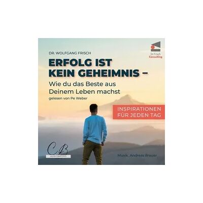 CB – Audiobooks Hörbuchverlag Erfolg ist kein Geheimnis: Wie du das Beste aus deinem Leben machst CB – Audiobooks Hörbuchverlag Erfolg ist kein Geheimnis: Wie du das Beste aus deinem Leben machst