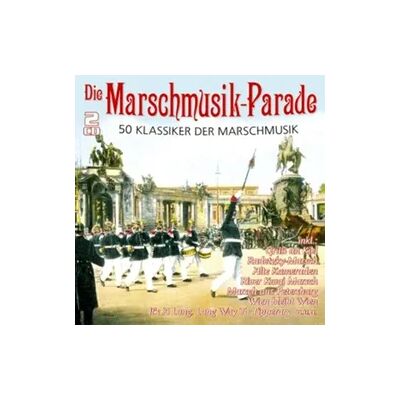 Alive Die Marschmusik-Parade-50 Klassiker Alive Die Marschmusik-Parade-50 Klassiker