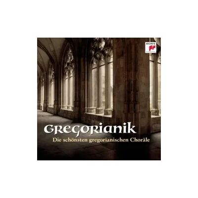Sony Gregorianik - Die schönsten Choräle Sony Gregorianik - Die schönsten Choräle