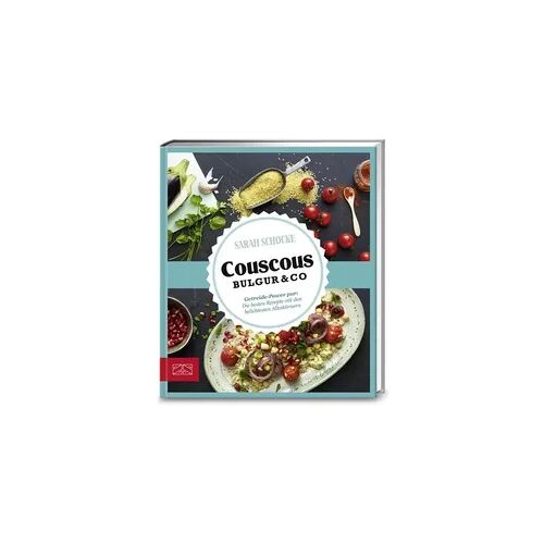 ZS - ein Verlag der Edel Verlagsgruppe Just delicious - Couscous, Bulgur & Co.