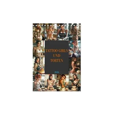 Tattoo Girls und Torten (Tischkalender 2026 DIN A5 hoch), CALVENDO Monatskalender Tattoo Girls und Torten (Tischkalender 2026 DIN A5 hoch), CALVENDO Monatskalender