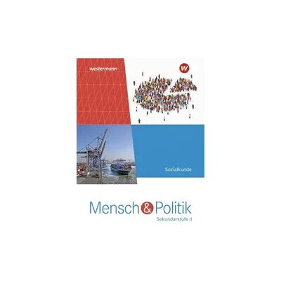 Westermann Mensch und Politik SII - Ausgabe 2023 Westermann Mensch und Politik SII - Ausgabe 2023