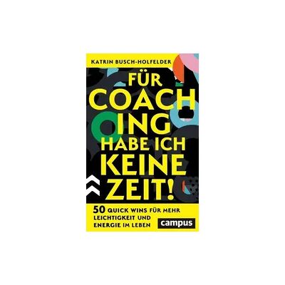 Campus Für Coaching habe ich keine Zeit! Campus Für Coaching habe ich keine Zeit!