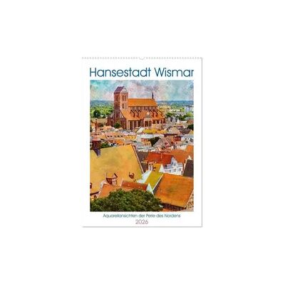 Hansestadt Wismar - Aquarellansichten der Perle des Nordens (Wandkalender 2026 DIN A2 hoch), CALVENDO Monatskalender Hansestadt Wismar - Aquarellansichten der Perle des Nordens (Wandkalender 2026 DIN A2 hoch), CALVENDO Monatskalender