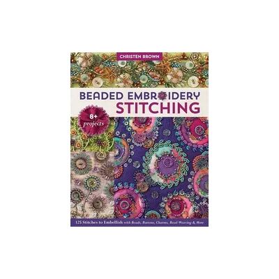 C&T Publishing Beaded Embroidery Stitching C&T Publishing Beaded Embroidery Stitching