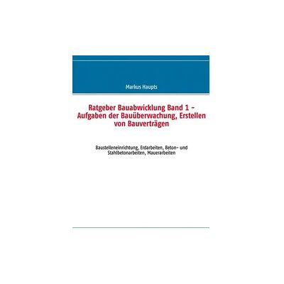 J.Lindeberg Ratgeber Bauabwicklung, Band 1 J.Lindeberg Ratgeber Bauabwicklung, Band 1