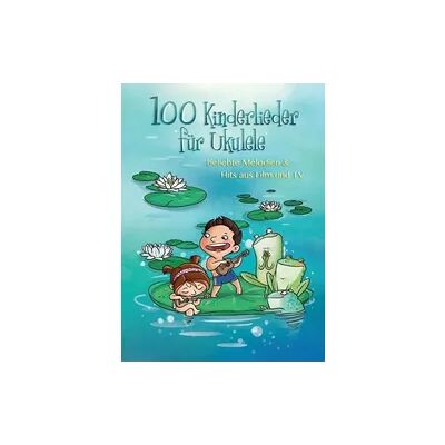 HAL LEONARD 100 Kinderlieder für Ukulele HAL LEONARD 100 Kinderlieder für Ukulele